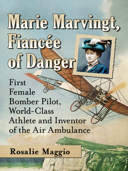 Title details for Marie Marvingt, Fiancee of Danger by Rosalie Maggio - Available